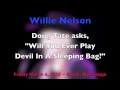Willie Nelson ~ Asked About "Devil in a Sleeping Bag"