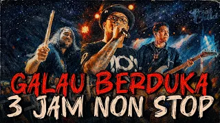 GALAU BERDUKA 3 JAM NON STOP