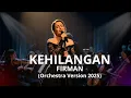 Lagu Firman – Kehilangan (Orchestra Version 2025) Cover Terbaru Paling Menyentuh \u0026 Suara Bikin Merinding