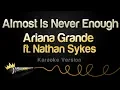 Download Lagu Ariana Grande ft. Nathan Sykes - Almost Is Never Enough (Karaoke Version)