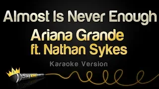 Ariana Grande ft. Nathan Sykes - Almost Is Never Enough (Karaoke Version)