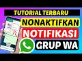 Lagu Cara Menonaktifkan Notifikasi Grup Whatsapp Biar Tidak Menggangu
