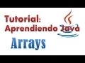 Tutorial Aprendiendo Java - Episodio Arrays Arreglos