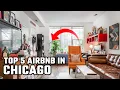 Top 5 Airbnb Stays In Chicago 2022