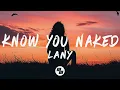 Download Lagu LANY - Know You Naked (Lyrics)