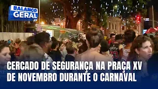 Praça XV de Novembro no centro de Florianópolis é cercada para preservação durante o Carnaval