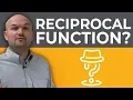 What is the reciprocal function