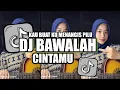 Download Lagu DJ KAU BUAT KU MENANGIS PILU - DJ BAWALAH CINTAMU BY BHAPON MUSIK VIRAL TIKTOK TERBARU 2025