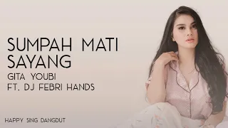 Download Gita Youbi ft. DJ Febri Hands - Sumpah Mati Sayang (Lirik) MP3