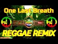 Lagu One Last Breath - Creed ( Reggae mix ) Dj Rafzkie