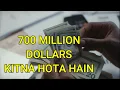700 Million Dollars in Indian Rupees - 700 Million Dollar Kitna Hota Hai