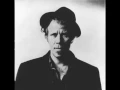 Download Lagu Tom Waits - All The World is Green with Lyrics