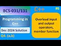 Overload Input and output operators Member function BCS - Programming in C Dec-2024
