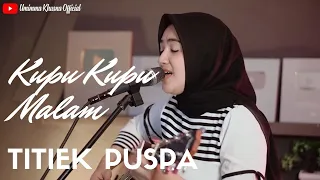 Download KUPU KUPU MALAM - TITIEK PUSPA | COVER BY UMIMMA KHUSNA MP3