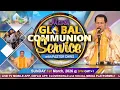 GLOBAL COMMUNION SERVICE WITH PASTOR CHRIS MARCH 2026
