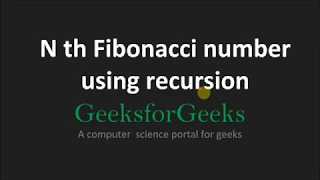 Find nth fibonacci no using recursive technique GeeksforGeeks