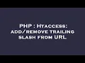 PHP Htaccess trailing slash from URL