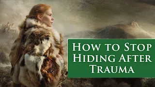 How to Stop Hiding After Trauma (Starting Today)