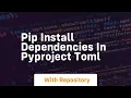 pip install dependencies in pyproject toml