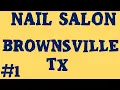 Nail Salon Brownsville TX Call Now