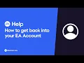 How to get back into your EA Account - EA Help