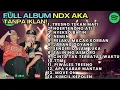 Download Lagu Lagu Ndx Aka Full Album Terbaru | NDX AKA | Full Album NDX AKA Terbaik 