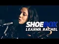 Lagu Leanna Rachel Live at Shoebox Sessions | Shoebox #4