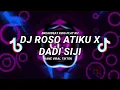 Download Lagu DJ ROSO ATIKU X DADI SIJI BREAKBEAT KING PLAT KH VIRAL TIKTOK🎶 MP3