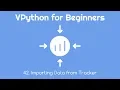 VPython for Beginners 42 - Importing Data from Tracker