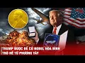 Download Lagu TỔNG THỐNG DONALD TRUMP ĐƯỢC ĐỀ CỬ NOBEL HÒA BÌNH - LẠI THÊM 1 TRÒ HỀ NỮA CỦA PHƯƠNG TÂY