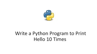 Write a Python Program to Print Hello 10 Times