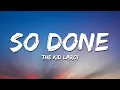 Download Lagu The Kid LAROI - So Done (Lyrics)