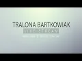 Tralona Bartkowiak Memorial Live Stream