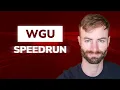 How to SPEEDRUN your WGU Degree and change your life fast