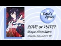 Download Lagu {Romaji Lyrics} Mayu Maeshima - LOVE or HATE? [FULL VERSION || Terjemahan Indonesia]