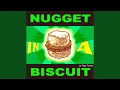 Nugget in a Biscuit