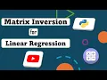 Learn how Matrix Inversion in Linear Regression 2025