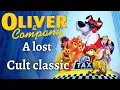 Oliver and Company is a lost cult classic