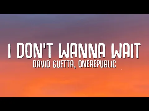Download MP3 David Guetta, OneRepublic - I Don't Wanna Wait (Lyrics)