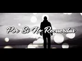 Banda Los Sebastianes - Por Si No Recuerdas [Letra]