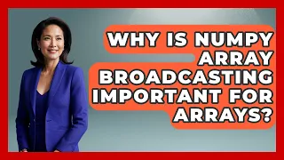 Why Is NumPy Array Broadcasting Important For Arrays - Python Code School