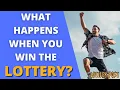 WHAT HAPPENS WHEN YOU WIN THE LOTTERY