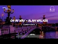 Download Lagu On My Way[ slowed+reverb ] || Alan Walker || Feel The Music