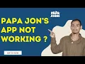 Papa John s App Not Working Here s How to Fix It