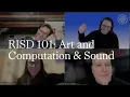 RISD 101 Art and Computation Sound RISD Undergraduate Admissions 2025 2026