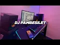 Lagu DJ PAMBESILET || DJ PAMBESILET AYAM AYAM YANG VIRALL TIK TOK SOUND TEGUH PAHLEPII || ORIGINAL MIX