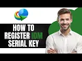 How to Register IDM Serial Key Full GUIDE