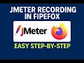 How to Record Test Scripts in JMeter with Firefox Step-by-Step Tutorial for Beginners