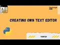 How to create text editor using python Tkinter Python Devincept