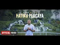 Download Lagu Eldhy Victor - Hatiku Percaya (Official Music Video)